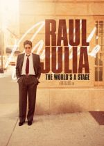 Raul Julia: The Worlds a Stage