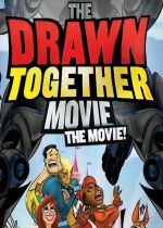 The Drawn Together Movie!