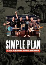 Simple Plan: The Kids in the Crowd