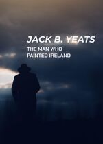 Jack B. Yeats: The Man Who Painted Ireland
