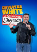 Dewayne White: A Boy Named Shannon