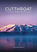 Cutthroat: The Race to Save Yellowstone (A Cutthroat Business)