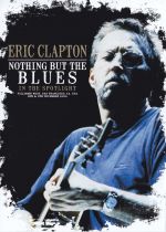Eric Clapton: Nothing But the Blues