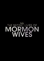 The Secret Lives of Mormon Wives