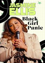 Jasmine Ellis: Black Girl Panic