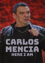 Carlos Mencia: Here I Am