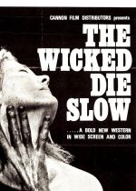 The Wicked Die Slow