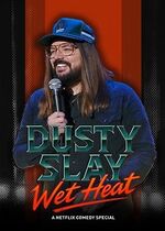 Dusty Slay: Wet Heat