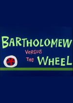 Bartholomew Versus the Wheel
