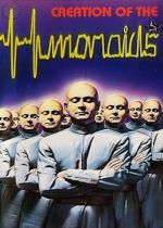 The Creation of the Humanoids