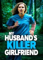 My Husbands Killer Girlfriend