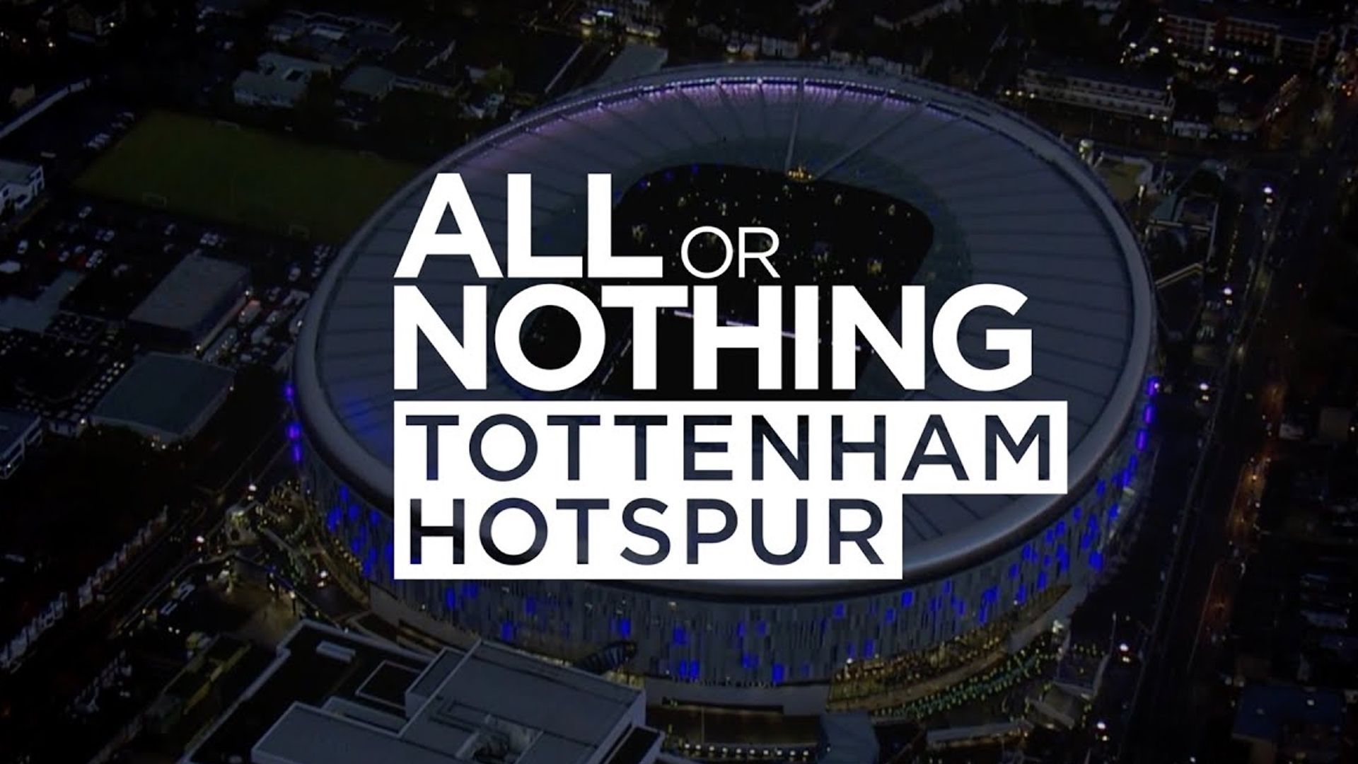 All or Nothing: Tottenham Hotspur
