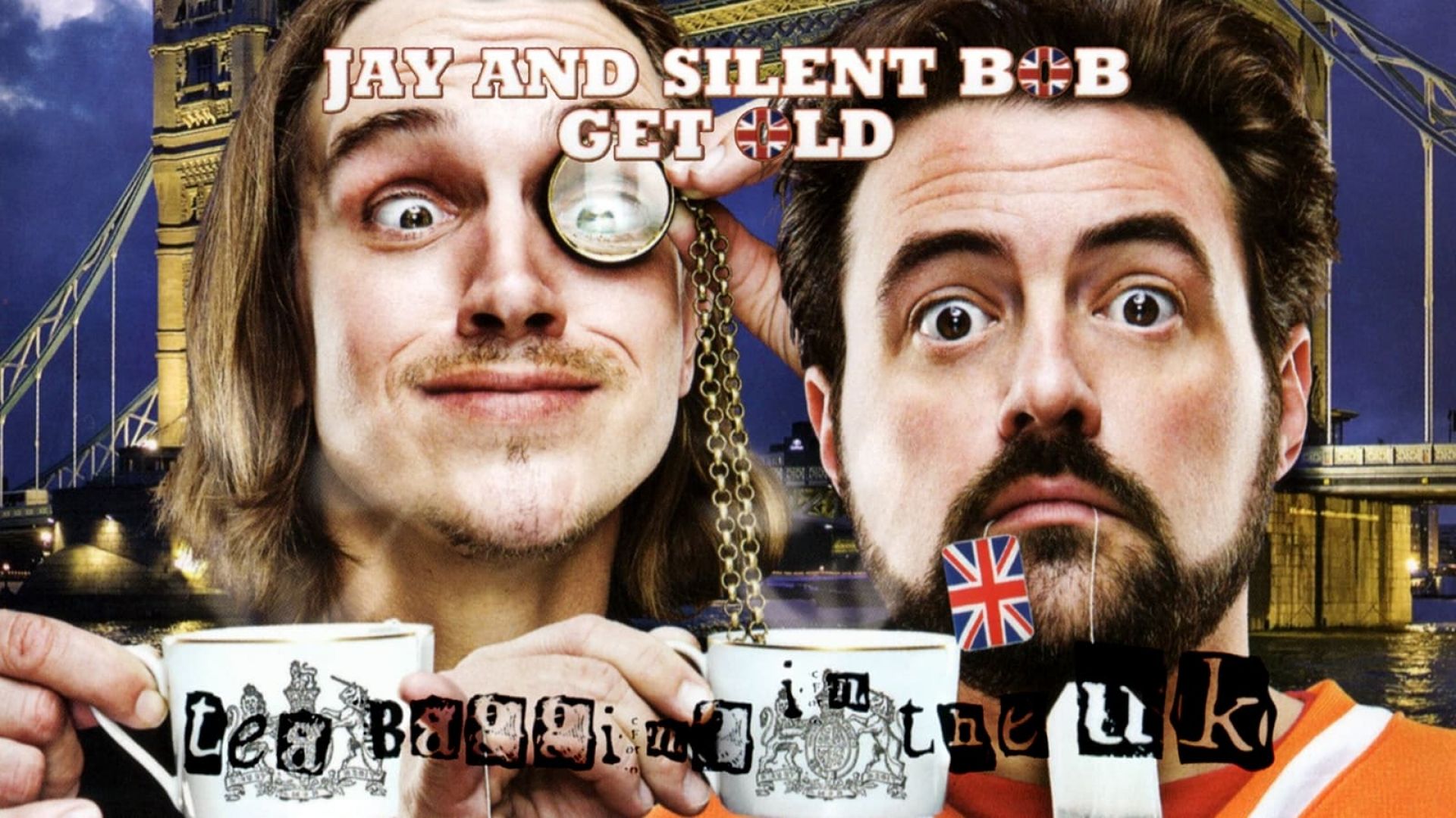 Jay and Silent Bob Get Old: Tea Bagging in the UK