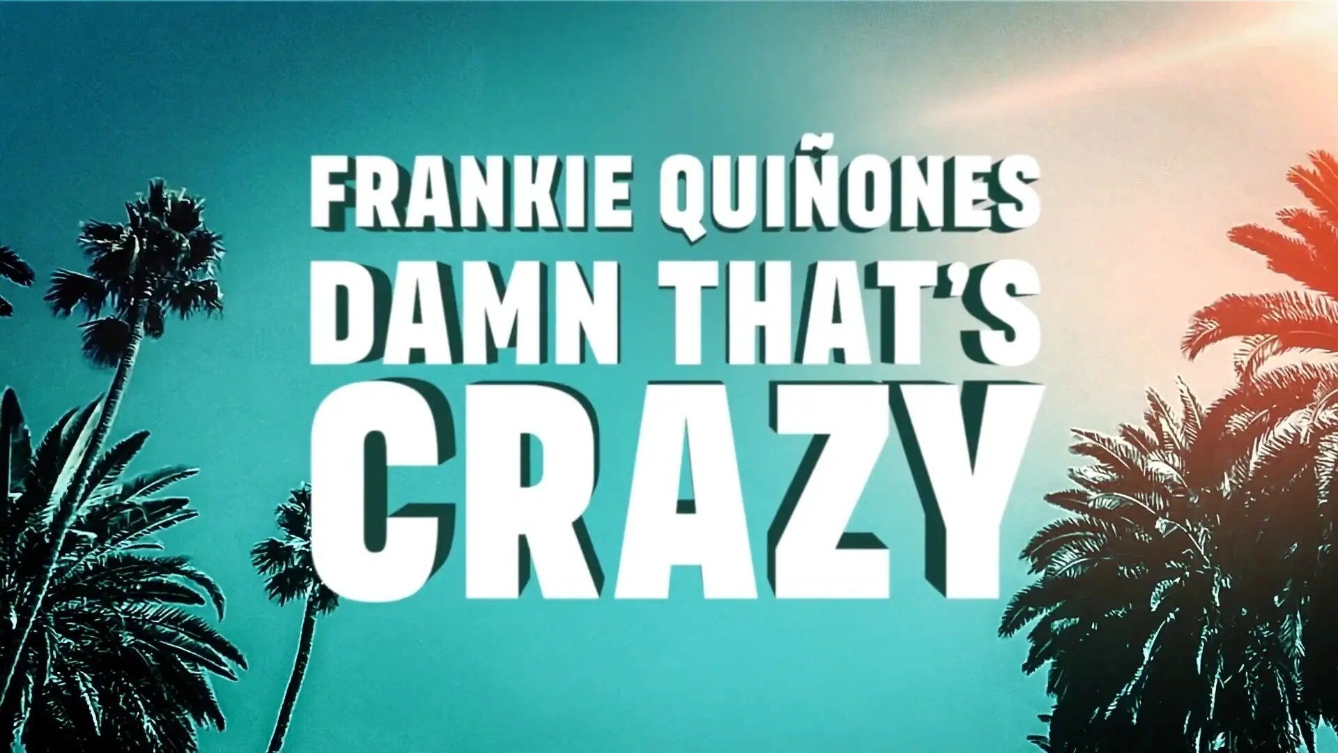 Frankie Quiñones: Damn Thats Crazy