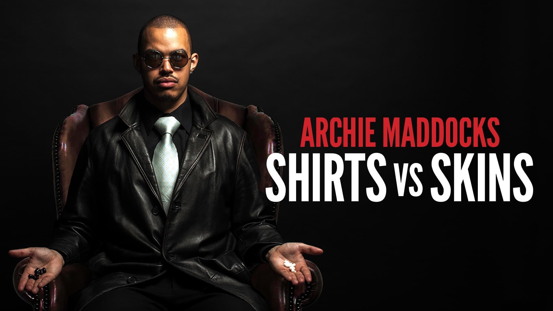 Archie Maddocks: Shirts Vs Skins