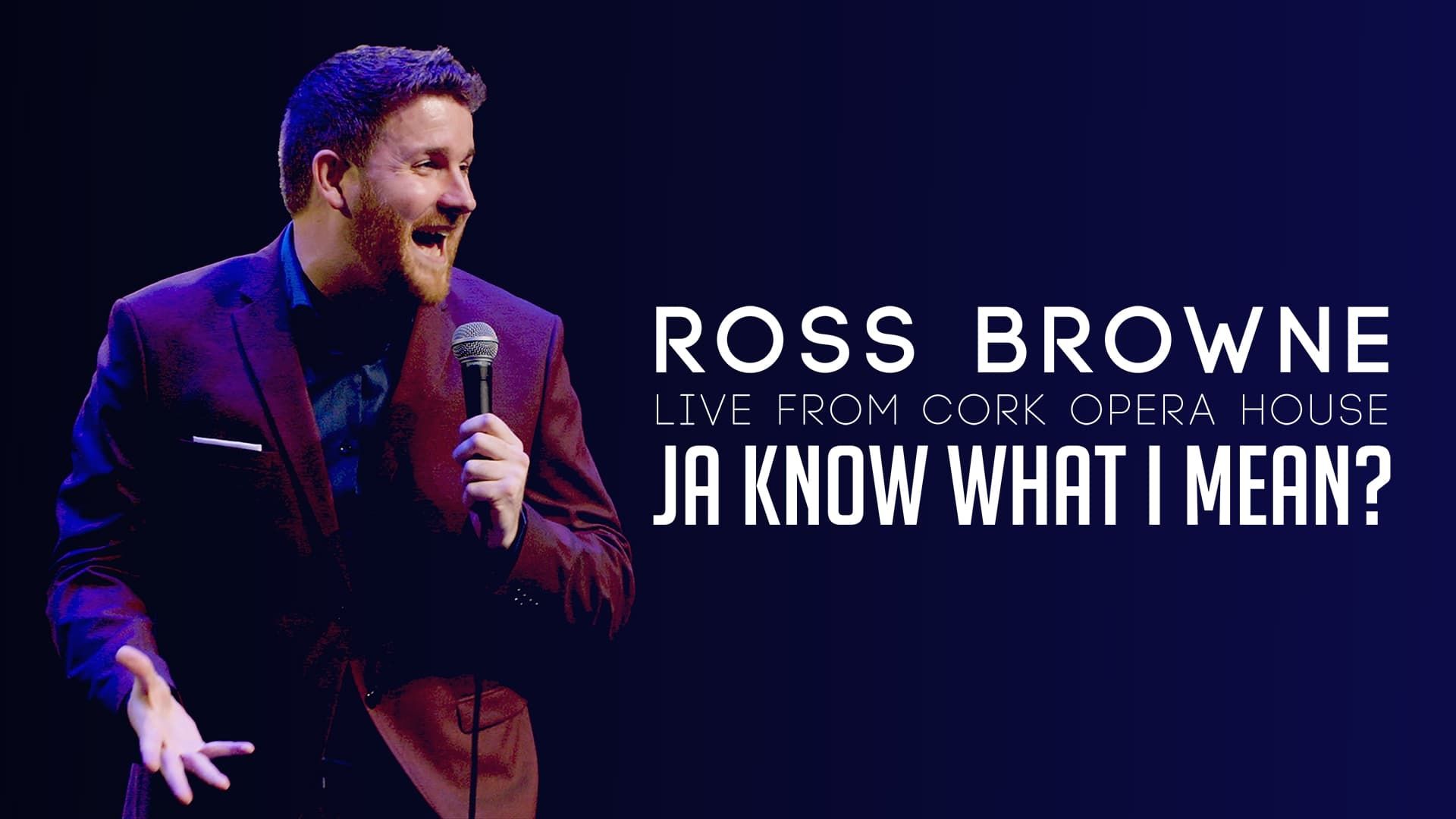 Ross Browne Live: Ja Know What I Mean