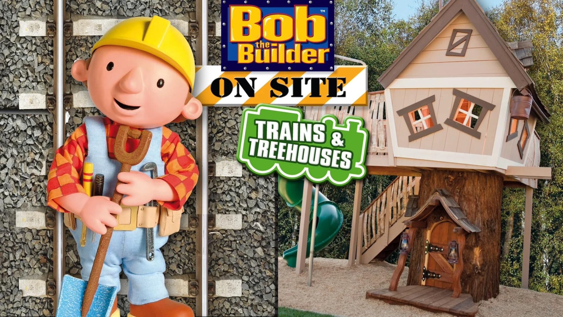 Bob the Builder on Site: Trains and Treehouses