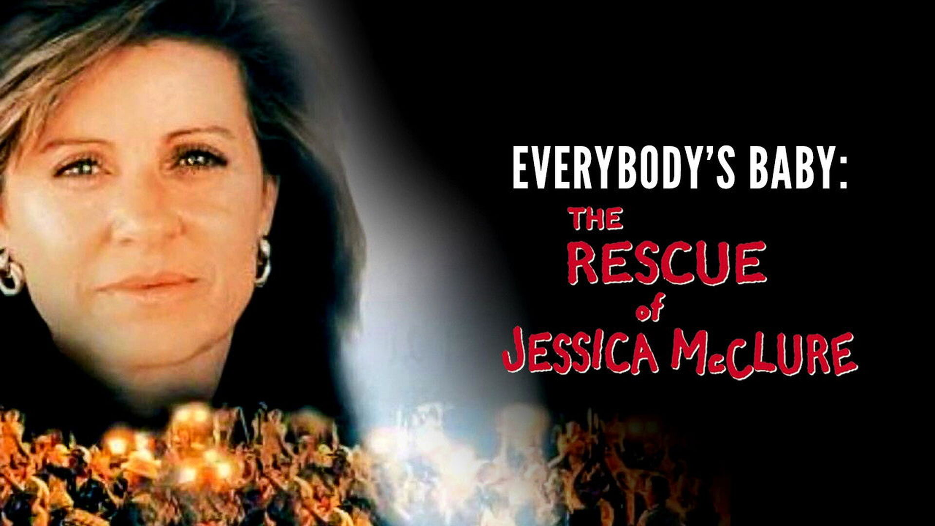 Everybodys Baby: The Rescue of Jessica McClure