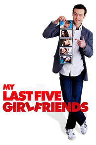 My Last Five Girlfriends (2009)