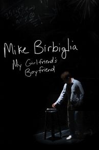 Mike Birbiglia: My Girlfriends Boyfriend (2013)