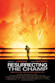 Resurrecting the Champ (2007)