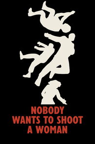 Nobody Wants to Shoot a Woman (2024)