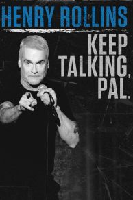 Henry Rollins: Keep Talking, Pal (2018)