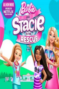 Barbie and Stacie to the Rescue (2024)
