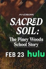 Sacred Soil: The Piney Woods School Story (2024)