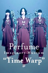 Perfume Imaginary Museum Time Warp (2020)