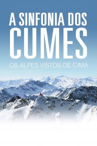 A Symphony of Summits: The Alps from Above (2013)