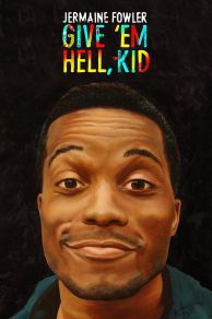 Jermaine Fowler: Give Em Hell Kid (2015)