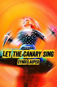 Cyndi Lauper: Let the Canary Sing ( Let the Canary Sing) (2023)