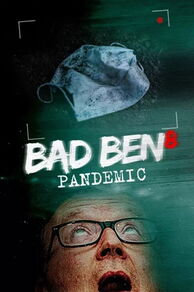 Bad Ben 8: Pandemic (2020)