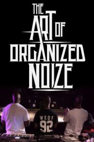 The Art of Organized Noize (2016)
