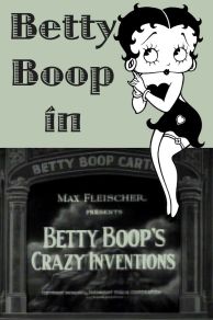 Betty Boops Crazy Inventions (1933)