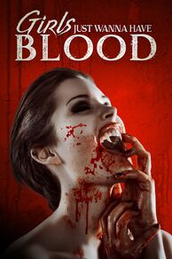 Girls Just Wanna Have Blood (Teenage Bloodsuckin' Bimbos) (2019)
