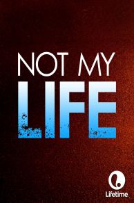 Not My Life (2006)