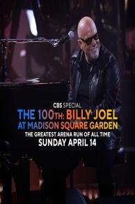 The 100th: Billy Joel at Madison Square Garden - The Greatest Arena Run of All Time (2024)