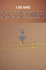 A Girl Named Elastika (2013)