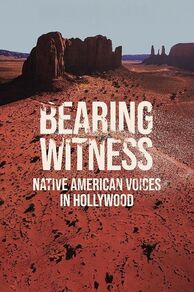 Bearing Witness, Native American Voices in Hollywood (2025)