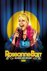 Roseanne Barr: Blonde and Bitchin (2006)