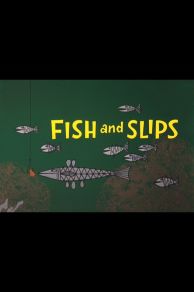 Fish and Slips (1962)