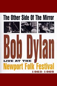 The Other Side of the Mirror: Bob Dylan at the Newport Folk Festival (2007)