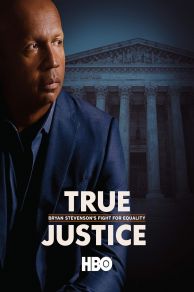 True Justice: Bryan Stevensons Fight for Equality (2019)