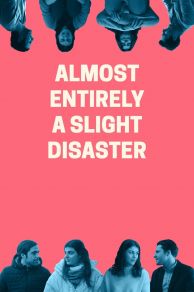 Almost Entirely a Slight Disaster (Sanki Her Sey Biraz Felaket) (2023)