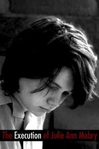 The Execution of Julie Ann Mabry (2009)