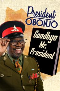 President Obonjo: Goodbye Mr President (2020)