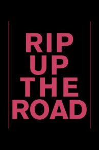 Rip Up the Road (2019)