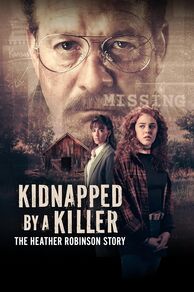 Kidnapped by a Killer: The Heather Robinson Story (2025)